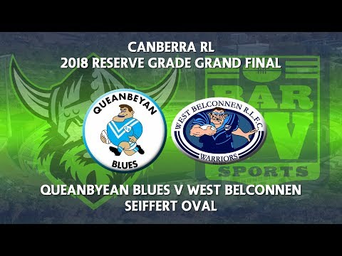 2018 Canberra RL Reserve Grade Grand Final - Queanbeyan Blues v West Belconnen  Warriors