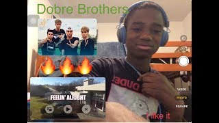 #Dobrebrothers Dobre Brothers - Feelin' Alright (Official Music Video) REACTION