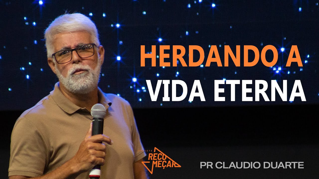 Claudio Duarte | HERDANDO A VIDA ETERNA
