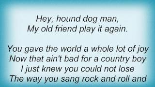 Roy Orbison - Hound Dog Man Lyrics