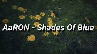 AaRON - Shades Of Blue (Lyrics / Subtitulada Español)