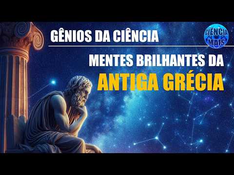 Gênios da Ciência da Antiga Grécia