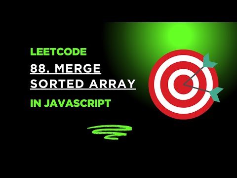 Mastering Algorithms Solving Leetcode Problems With Javascript 88 Merge Sorted Array