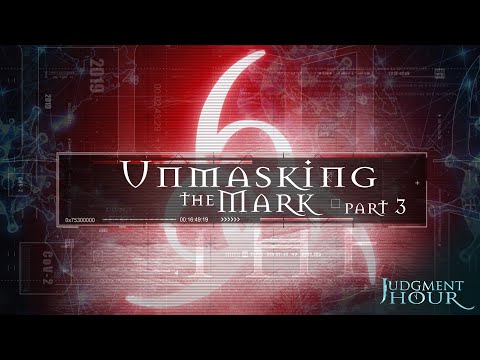 UNMASKING THE MARK - Part 3