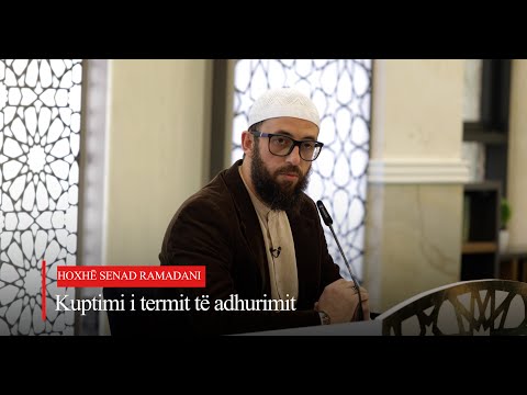 Kuptimi i termit të adhurimit - Hoxhë Senad Ramadani