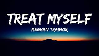 Meghan Trainor - Treat Myself(Lyrics Video)