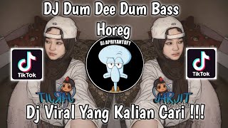 Download lagu DJ DUM DEE DUM BASS HOREG VIRAL TIK TOK TERBARU 20... mp3
