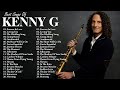 Kenny G Greatest Hits Full Album Kenny G Best Collection