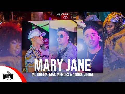 Mary Jane - Mc Dreem Feat. André Viera e Max Mendes @MafiaRecordss