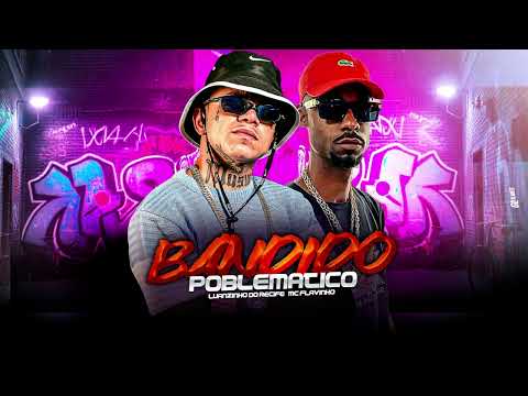 BANDIDO POBLEMATICO - LUANZINHO DO RECIFE, MC FLAVINHO