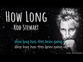 Rod Stewart - How Long (Realtime Lyrics)