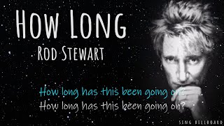 Rod Stewart - How Long (Realtime Lyrics)