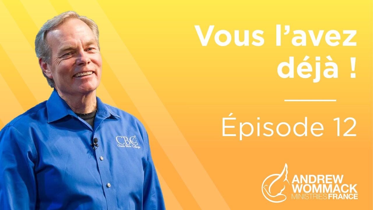 Vous l’avez déjà Épisode 12 - Andrew Wommack