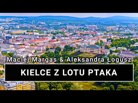 Kielce z lotu ptaka | Kielce z drona 4K | POLAND ON AIR by Maciej Margas & Aleksandra Łogusz