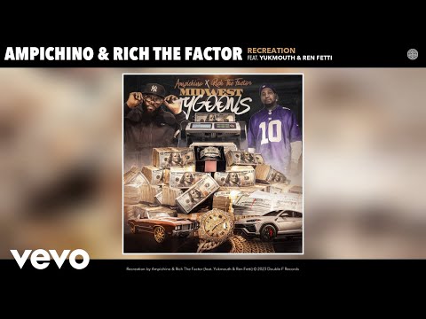 Ampichino, Rich The Factor - Recreation (Official Audio) ft. Yukmouth, Ren Fetti