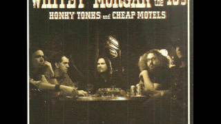 Whitey Morgan and the 78's  ~ Hold Her When She Cries