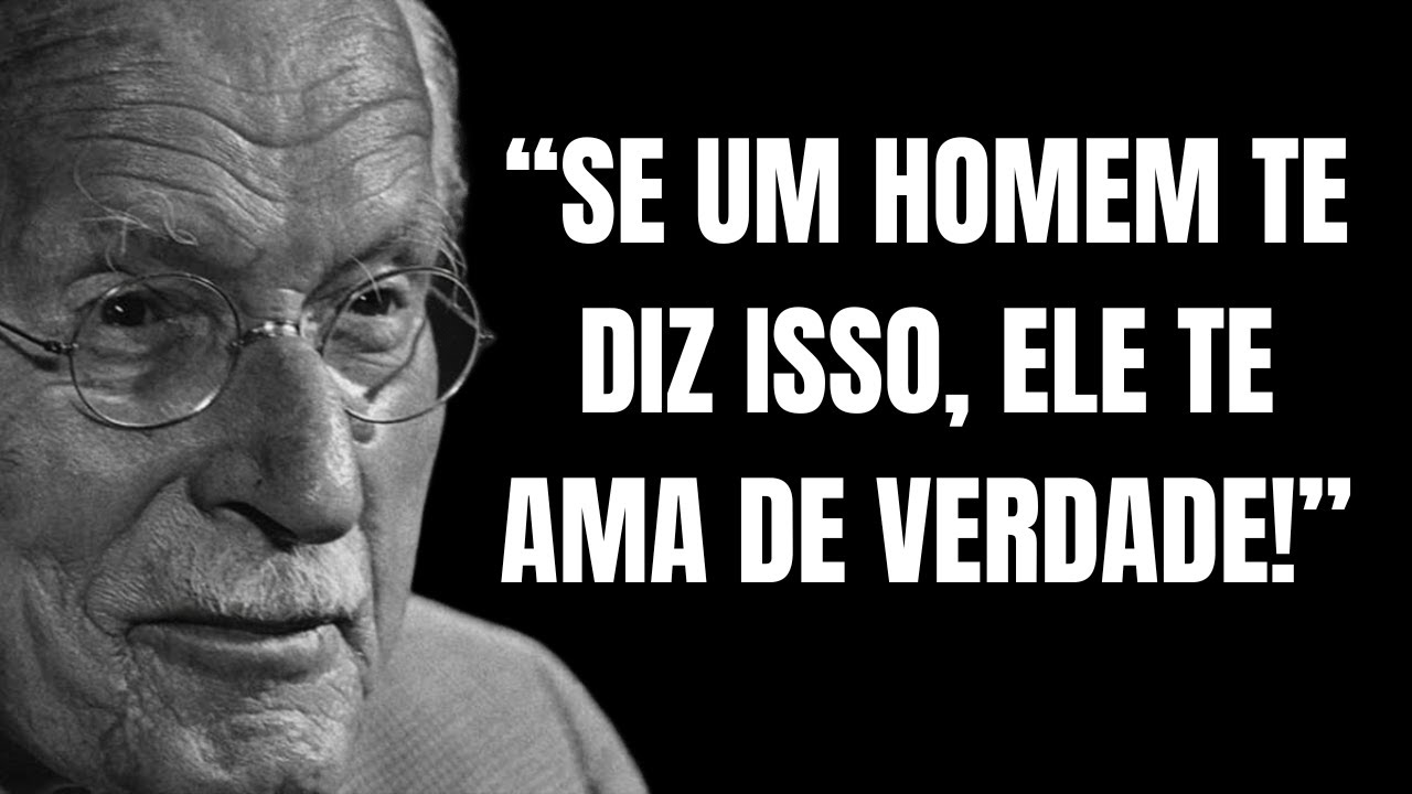 9 FRASES QUE REVELAM QUANDO UM HOMEM ESTÁ PROFUNDAMENTE APAIXONADO POR VOCÊ - CARL JUNG
