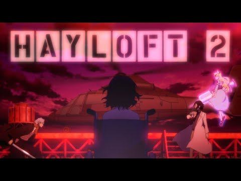 [AMV] Bungo Stray Dogs - Hayloft 2 [BSD]