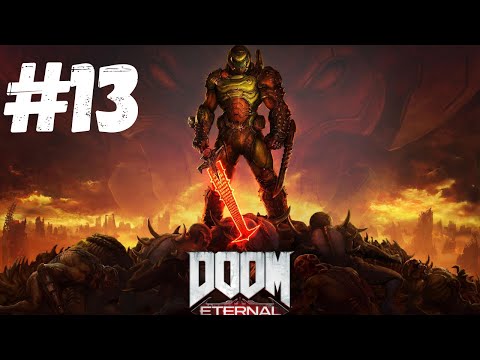 DOOM ETERNAL Gameplay Walkthrough Part 13 FULL GAME - No Commentary