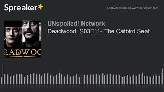 Deadwood, S03E11- The Catbird Seat