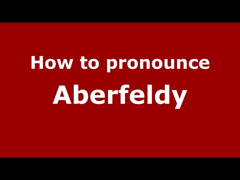 How to pronounce Aberfeldy