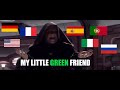 MY LITTLE GREEN FRIEND In Multiple Languages STAR WARS