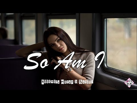 So Am I - Kiismin, Honey & Benlon (Lyrics)