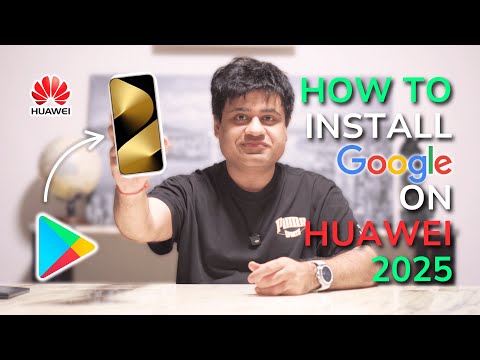 How to Install Google Apps on Huawei Phones (2025 Tutorial)