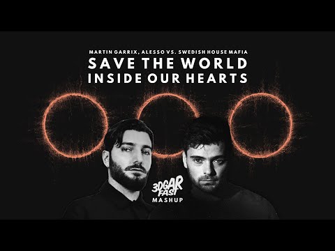 Inside Our Hearts x Save The World (MASHUP) - Martin Garrix & Alesso vs. Swedish House Mafia