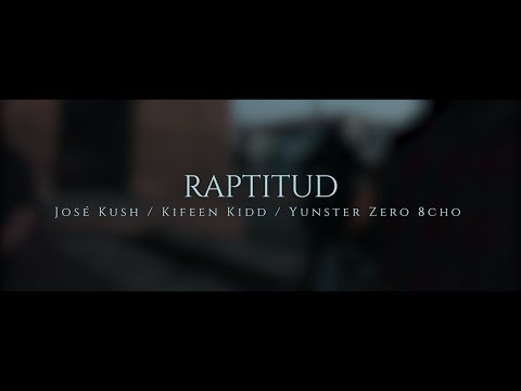 José Kush - Raptitud  (Video Oficial)