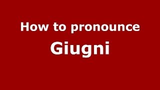 How to pronounce Giugni