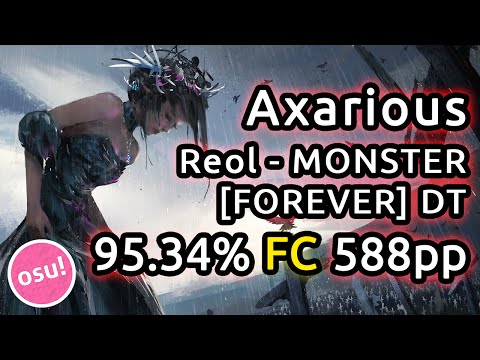 Axarious | Reol - MONSTER [FOREVER] | DT 95.34% FC 588pp | Live Spectate
