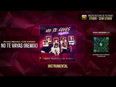 Marama, Migrantes, Flor Alvarez - No Te Vayas Remix 🎶 INSTRUMENTAL (Filtrar IA)