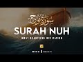 Most Beautiful Recitation Of Surah Nuh Noah سورة نوح Soft Voice Zikrullah TV