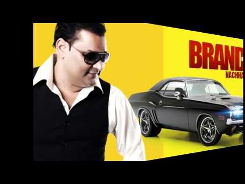 NACHHATAR GILL (Official)  BRANDED HEERAN FULL SONG | BAND NEW SONGS 2013