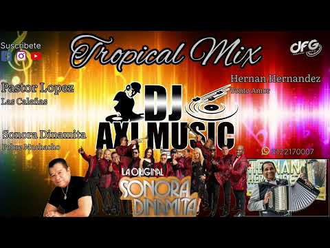 Tropical Mix # 3 - Pastor Lopez  -  Hernan Hernandez  - Sonora Dinamita - Dj Axi Music Cali....