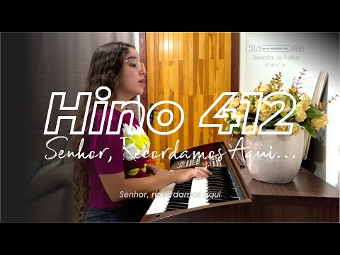 🎹 Hino 412 - Senhor, Recordamos Aqui… - CCB