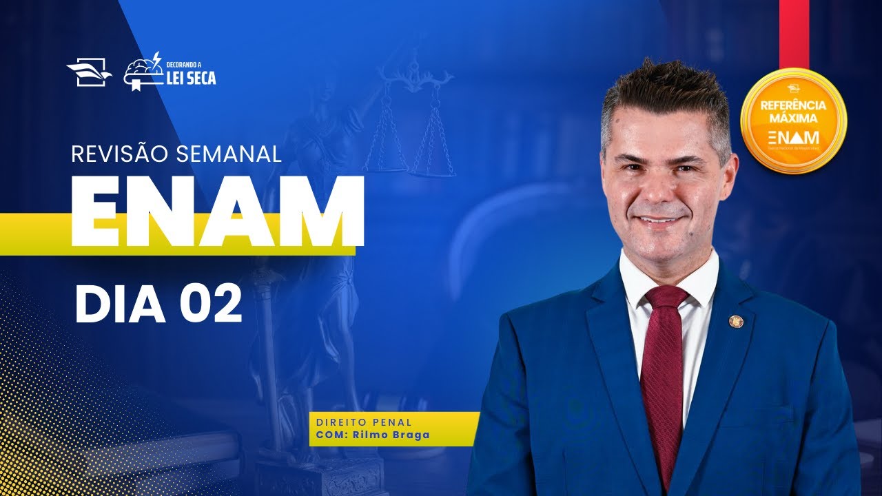 REVISÃO SEMANAL ENAM | DIREITO PENAL | PROF RILMO BRAGA - AULA 2