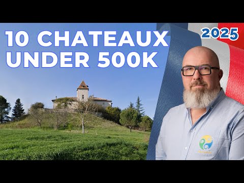 2025’s Best French Chateaux for Under 500,000 Euros!