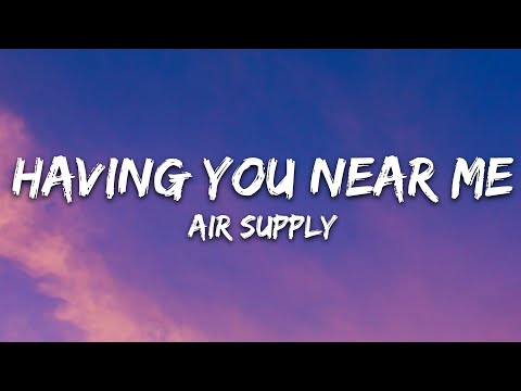 Air Supply - Having You Near Me (Lyrics)