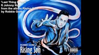 LAST THING I NEED - Robbie Gore ft Johnny Row from the Lp 'Rising Son'
