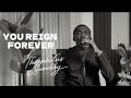 Theophilus Sunday You Reign Forever
