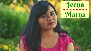 Jeena Marna - Cover Version by Ramya Ramkumar | Do Lafzon Ki Kahani | Palak Muchhal