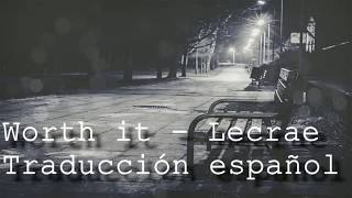 Worth it - Lecrae // Traducida Español