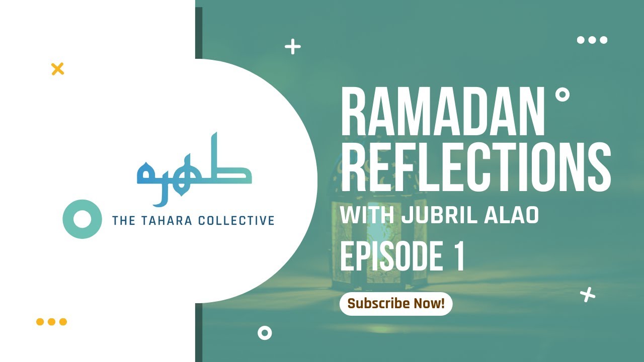 Ramadan Reflections with Jubril Alao - Ep 1