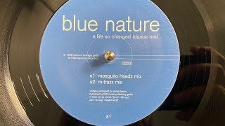 Blue Nature – A Life So Changed (Mosquito Headz Mix) - Superstar Recordings 1999