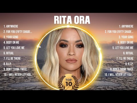 Rita Ora Greatest Hits 2024 - Pop Music Mix - Top 10 Hits Of All Time