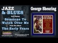 George Shearing - Someone To Watch Over Me