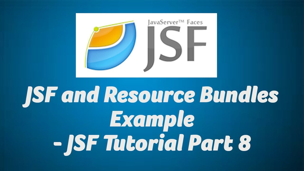 JSF and Resource Bundles example - JSF Tutorial Part 8