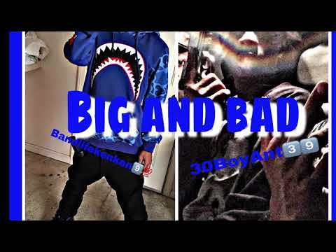 Bandlifekenken-BIG AND BAD (ft 30BoyAnt)